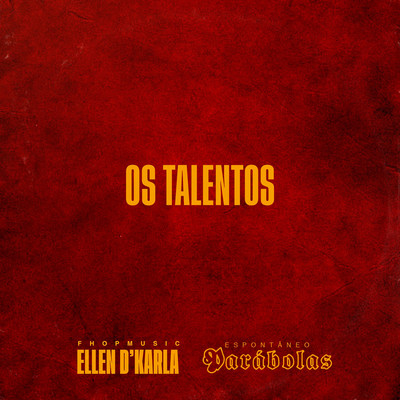 Espontaneos Parabolas - Os Talentos/fhop music & Ellen D Karla