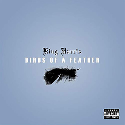 Birds of a Feather/King Harris