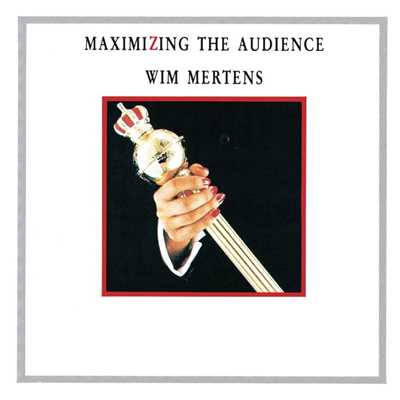 アルバム/Maximizing The Audience/Wim Mertens