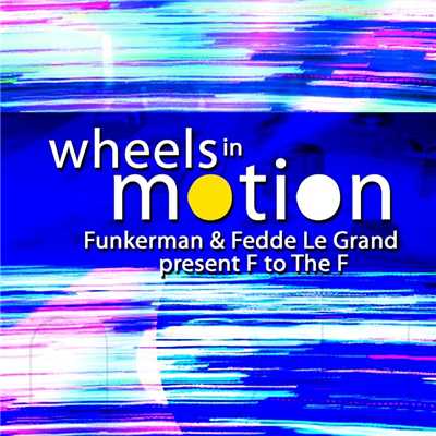 Wheels In Motion/Funkerman／Fredde Le Grande