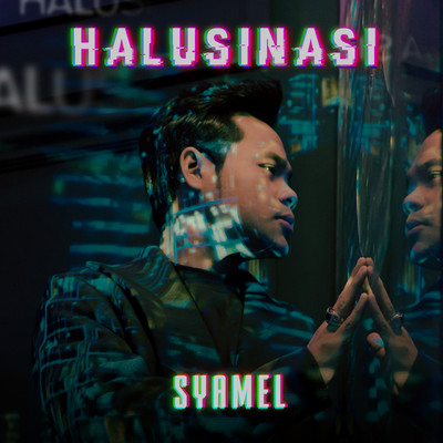 Halusinasi/Syamel