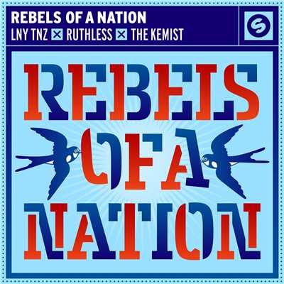Rebels Of A Nation/LNY TNZ x Ruthless x The Kemist