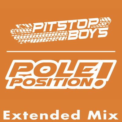 Pole Position！ ( Extended Mix)/Pitstop Boys