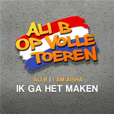 シングル/Ik ga het maken (feat. Ali B)/Iam Aisha