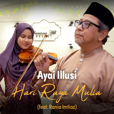 Hari Raya Mulia (feat. Rania Imtiaz)/Ayai
