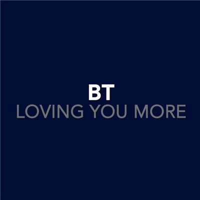 シングル/Loving You More (B.T's Garden Of Ima Dub)/B.T. With Vincent Covello