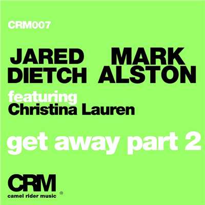 Get Away (feat. Christina Lauren) [Michael Anthony Unknown Dub]/Jared Dietch & Mark Alston