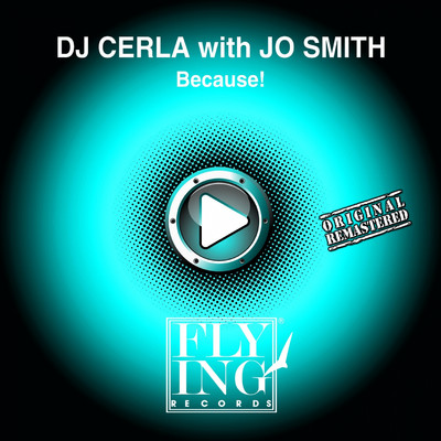 シングル/Because (feat. Jo Smith) [Radio Mix] [2014 Remastered Version]/DJ Cerla