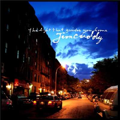 The Light That Guides You Home/Jim Cuddy