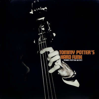 アルバム/Tommy Potter's Hard Funk/Tommy Potter