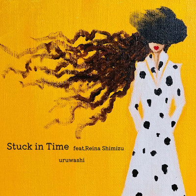 Stuck in Time(feat. 清水玲奈)/uruwashi