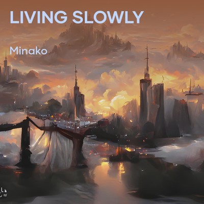 Living slowly(Acoustic)/MINAKO