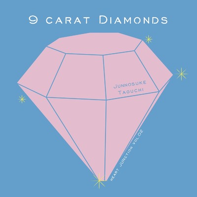 9 carat Diamonds/田口淳之介