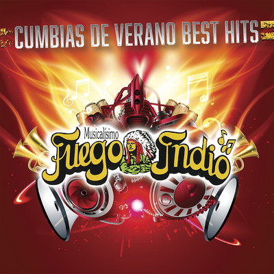 アルバム/Cumbias De Verano Best Hits/Musicalisimo Fuego Indio