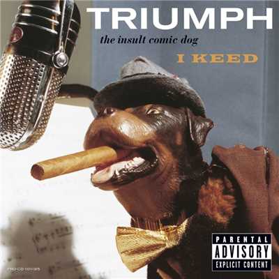 I Keed (U.S. Single 16516)/Triumph The Insult Comic Dog