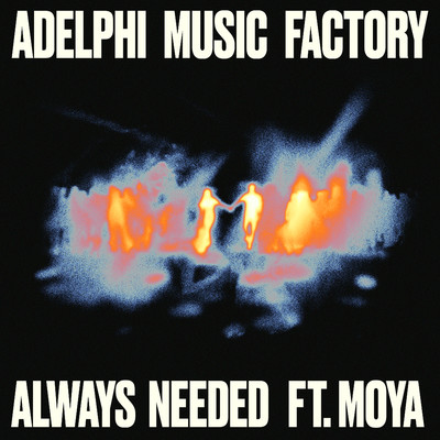 Always Needed (feat. MOYA)/Adelphi Music Factory