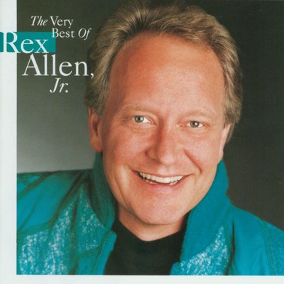The Very Best Of Rex Allen, Jr./Rex Allen