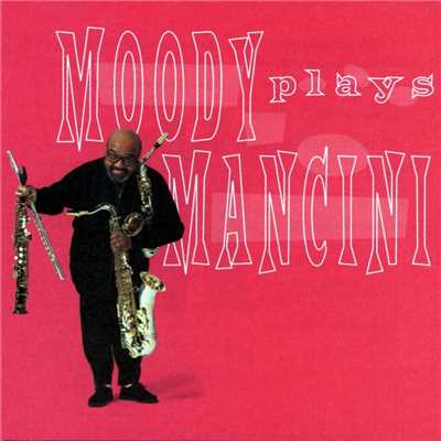 Moody Plays Mancini/James Moody