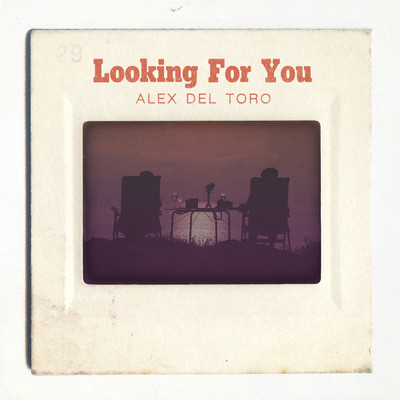 Looking For You/Alex del Toro