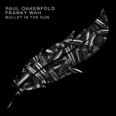Bullet In The Gun/Paul Oakenfold & Franky Wah