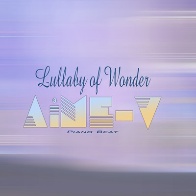 シングル/Lullaby of Wonder (Piano Beat)/AiME-V