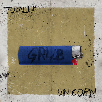 Grub/Totally Unicorn
