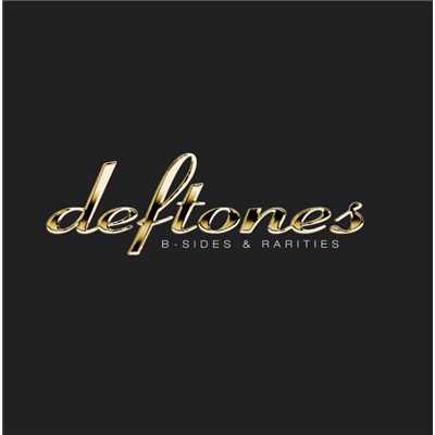 アルバム/B-Sides & Rarities/Deftones
