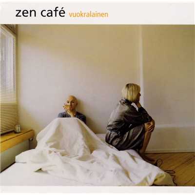 Kosketuksen alla/Zen Cafe