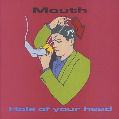 Hole Of Your Head/Mouth