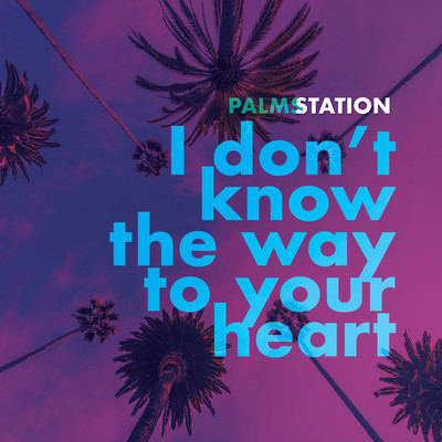 シングル/I Don't Know the Way to Your Heart/Palms Station