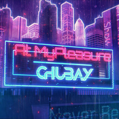 シングル/At My Pleasure/CHUBAY