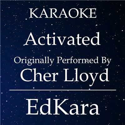 シングル/Activated (Originally Performed by Cher Lloyd) [Karaoke No Guide Melody Version]/EdKara