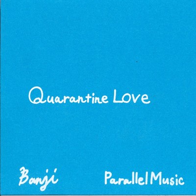 Quarantine Love/BANJI