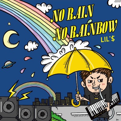 NO RAIN NO RAINBOW/LIL'$