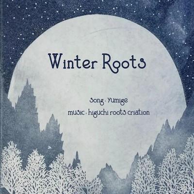 higuchi roots creation
