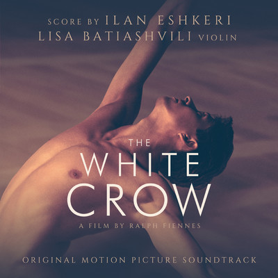 The White Crow (Original Motion Picture Soundtrack)/イラン・エシュケリ／リサ・バティアシュヴィリ