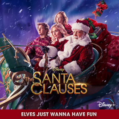 Elves Just Wanna Have Fun (From ”The Santa Clauses”)/The Santa Clauses - Cast