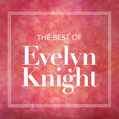アルバム/The Best Of Evelyn Knight/Evelyn Knight