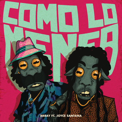 シングル/Como Lo Menea (featuring Joyce Santana)/Brray