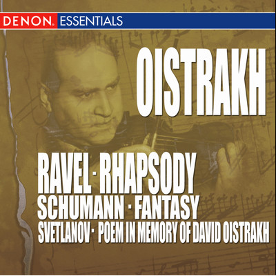 Ravel: Rhapsody - Schumann: Fantasy - Svetlanov: Poem In Memory of David Oistrakh (featuring Igor Oistrakh)/Various Artists