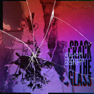 Crack In The Glass/Stuck On Planet Earth