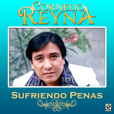 アルバム/Sufriendo Penas/Cornelio Reyna