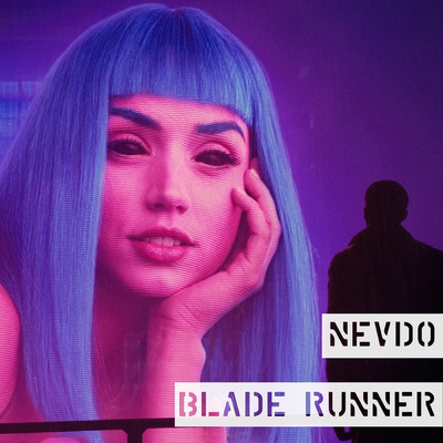 Blade Runner/NEVDO