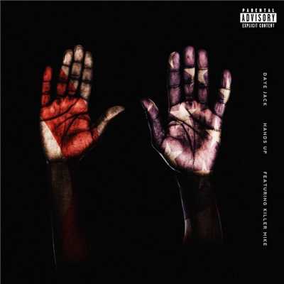 シングル/Hands Up (feat. Killer Mike)/Daye Jack