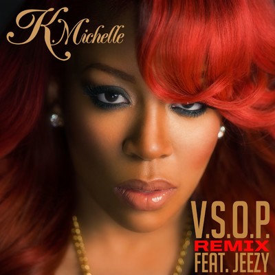 V.S.O.P. (feat. Jeezy) [Remix]/K. Michelle