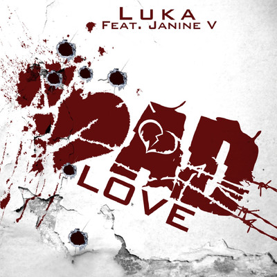 Bad Love (feat. Janine V) [Radio Edit]/Luka