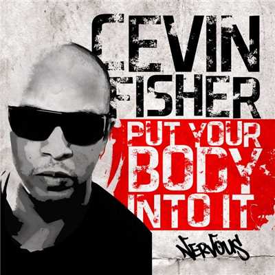 アルバム/Put Your Body Into It/Cevin Fisher