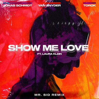 シングル/Show Me Love (feat. Laura Klein & TOROK) [Mr. Sid Extended Remix]/Jonas Schmidt, Van Snyder