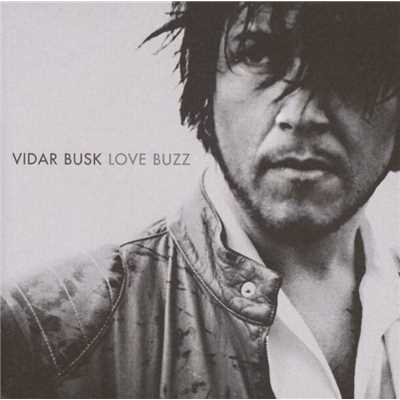 Love Buzz/Vidar Busk