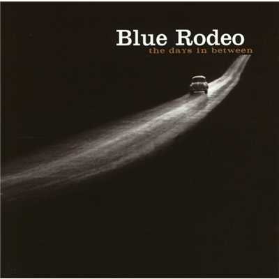 The Days In Between/Blue Rodeo